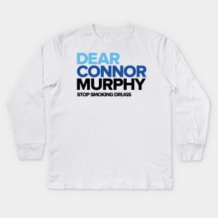 Dear Connor Murphy Kids Long Sleeve T-Shirt